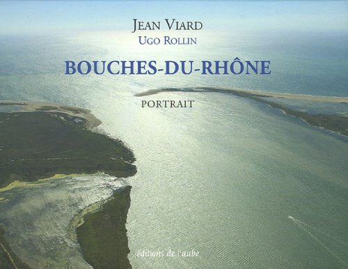 Portrait des Bouches-du-Rhône: L'esprit des lieux book
