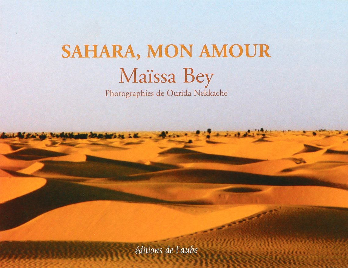Sahara, mon amour: Précédé de Terre inachevée jusqu'à la perfection Books