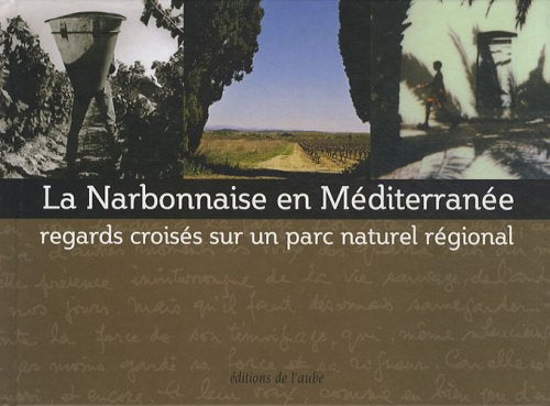 La Narbonnaise en Méditerranée: Regards croisés sur un parc naturel régional book