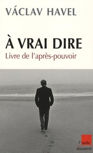 A vrai dire...: Livre de l'après-pouvoir book