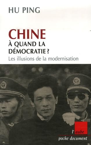 Chine, à quand la démocratie ?: Les illusions de la modernisation book