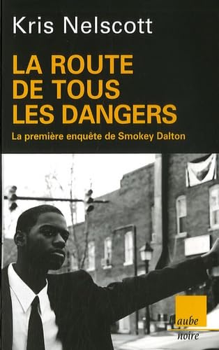 La route de tous les dangers: La première enquête de Smokey Dalton Books