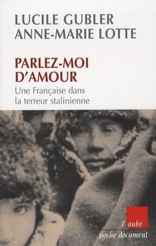 Parlez-moi d'amour: Une Française dans la terreur stalinienne book