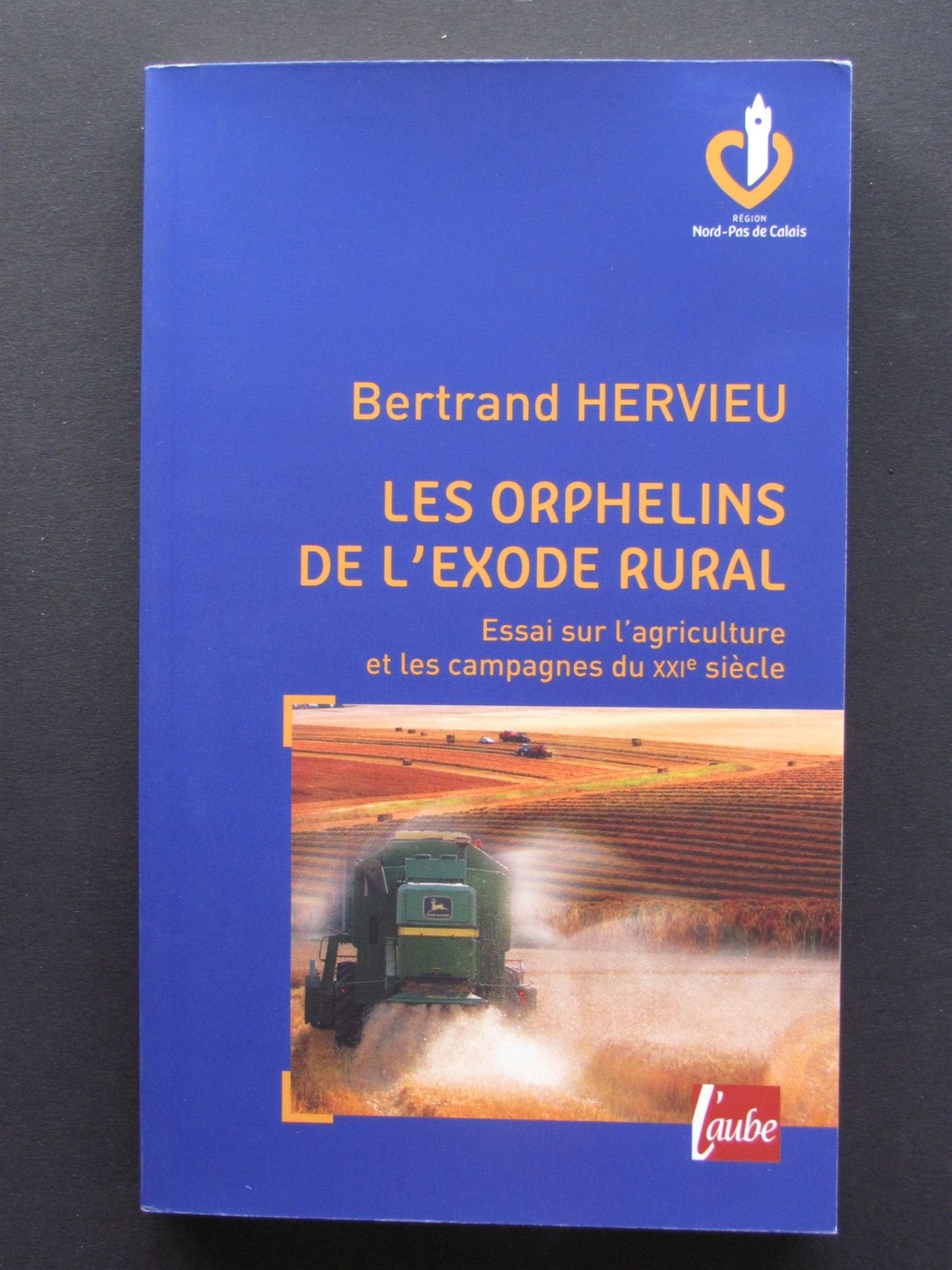 Les orphelins de l'exode rural: Essai sur l'agriculture et les campagnes du XXIe siècle Books