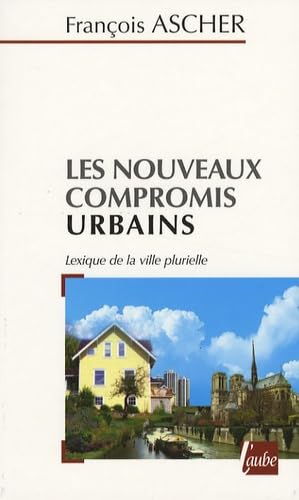 Les nouveaux compromis urbains: Lexique de la ville plurielle book