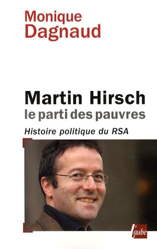 Martin Hirsch, le parti des pauvres: Histoire politique du RSA book