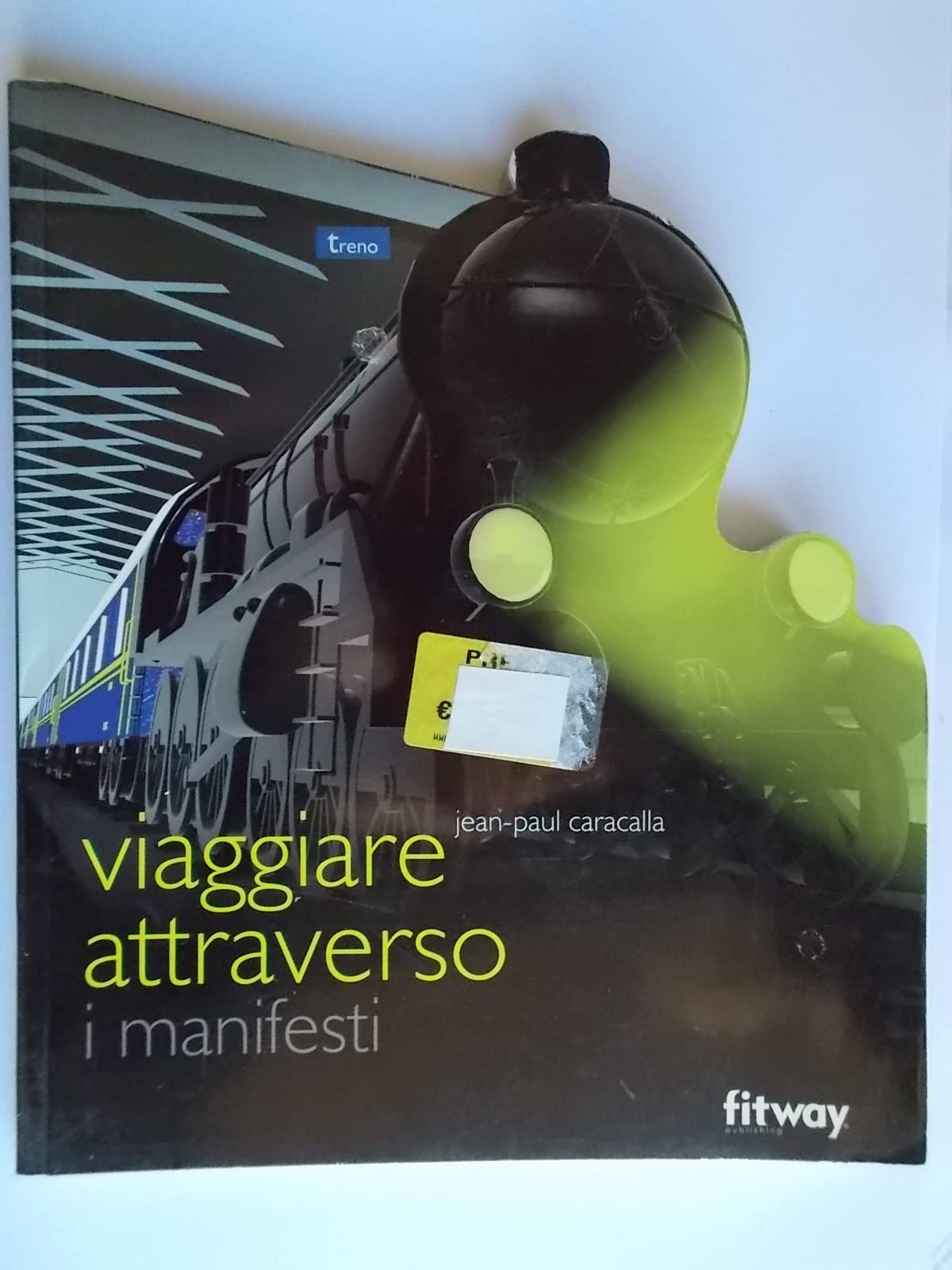 Viaggiare attraverso i manifesti - Treno. book
