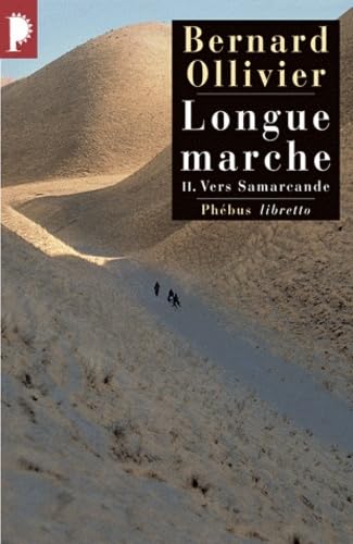 LONGUE MARCHE T2 VERS SAMARCANDE: JUSQU'EN CHINE PAR LA ROUTE DE LA SOIE (0002) Contemporary literature