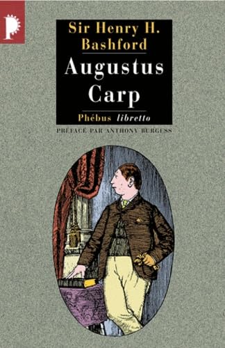 Augustus Carp Esq. par lui-même: Ou l'autobiographie d'un authentique honnête homme book