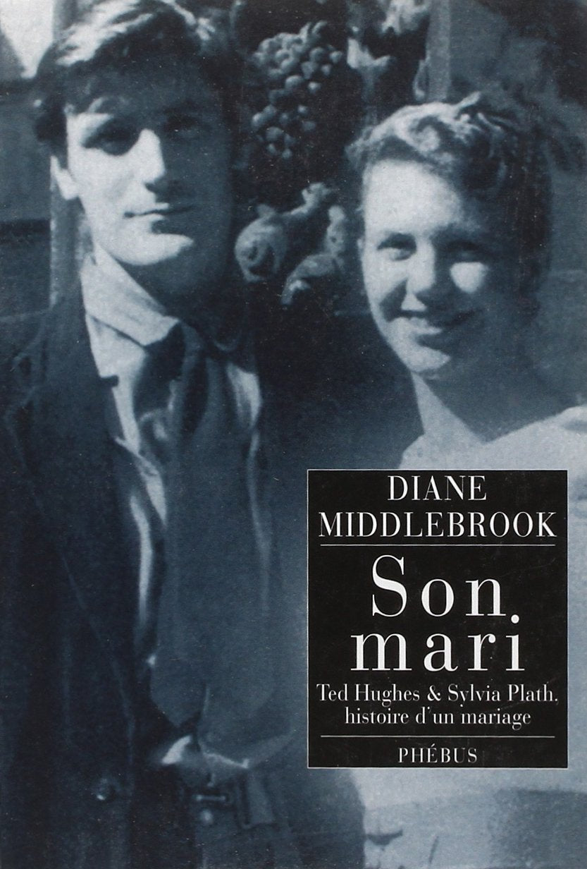 SON MARI: TED HUGHES & SYLVIA PLATH, HISTOIRE D'UN MARIAGE Contemporary literature