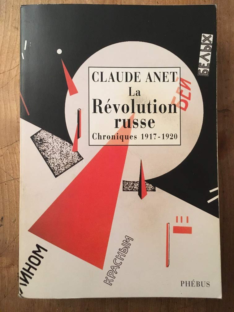LA REVOLUTION RUSSE: Chroniques 1917-1920 Politics & History