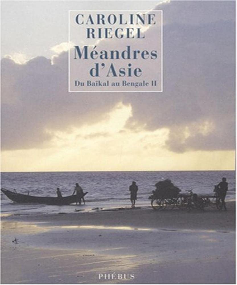 MEANDRES D ASIE DU BAIKAL AU BENGALE T2 (0002) book