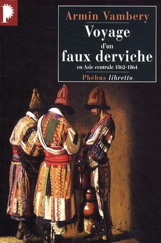 VOYAGE D UN FAUX DERVICHE EN ASIE CENTRALE 1862 1864 book