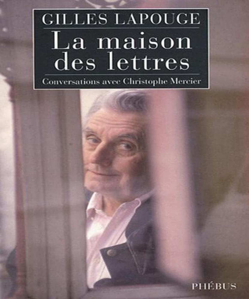 LA MAISON DES LETTRES: CONVERSATIONS AVEC CHRISTOPHE MERCIER (0000) book