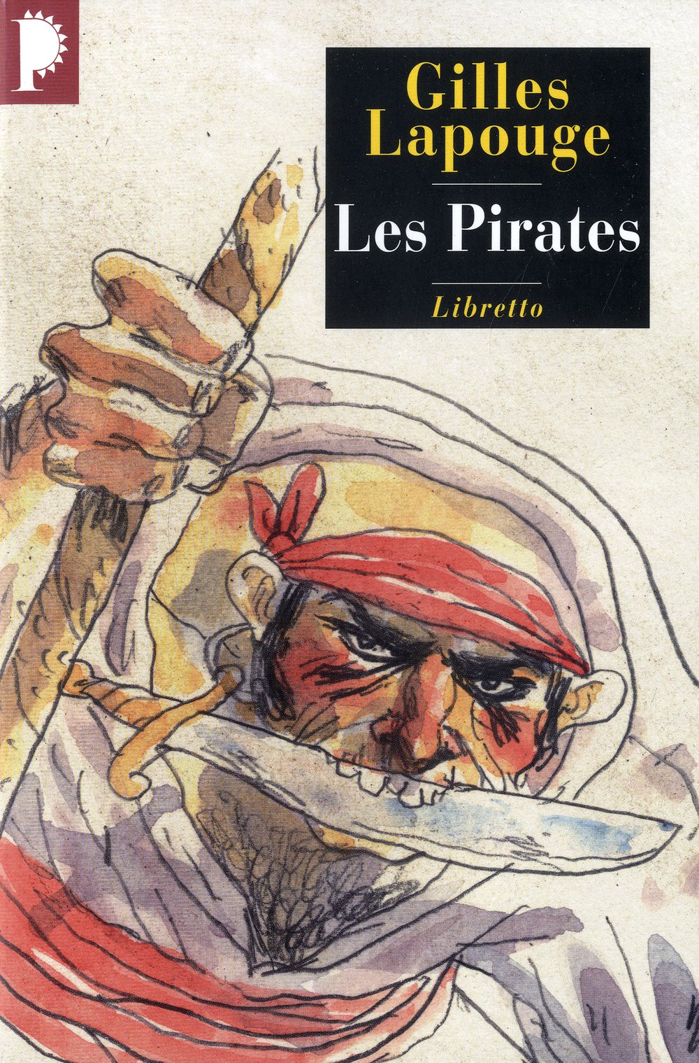 Les pirates: Forbans flibustiers boucaniers et autres gueux de mer Contemporary literature