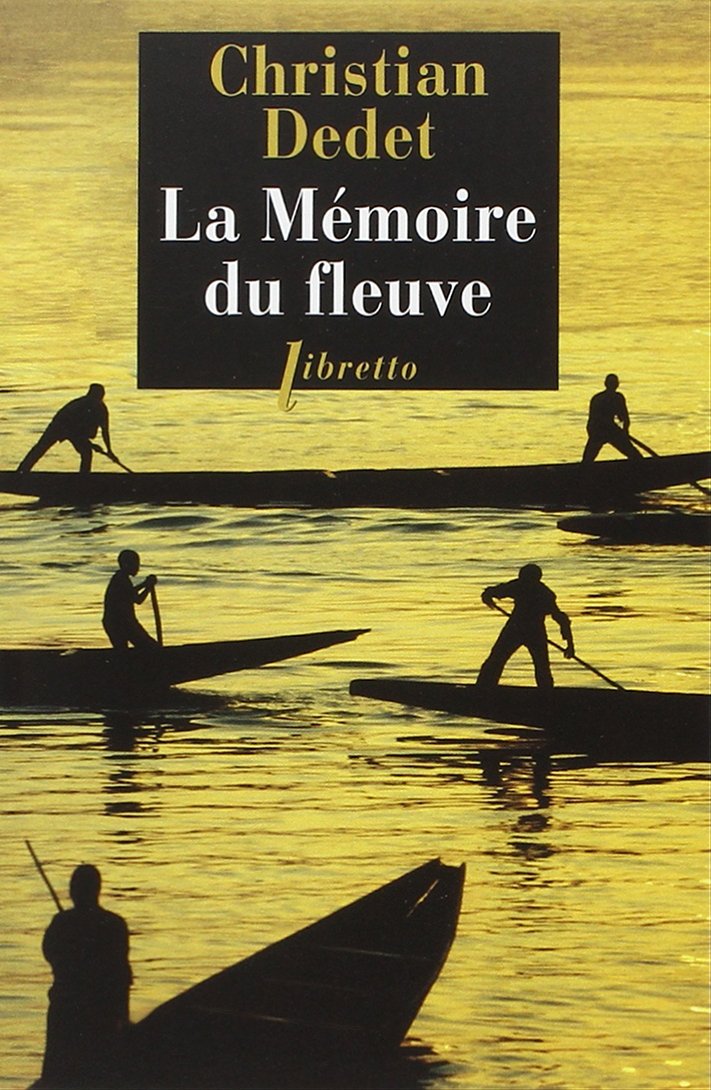 La mémoire du fleuve: L'Afrique aventureuse de Jean Michonnet Contemporary literature