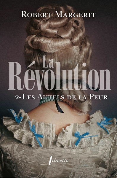 La Révolution. Vol. 2. Les autels de la peur book