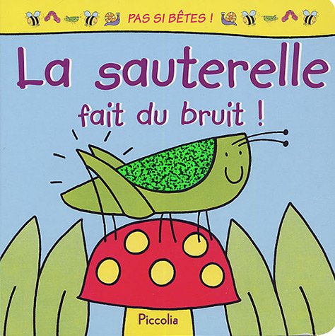 La sauterelle fait du bruit ! Books