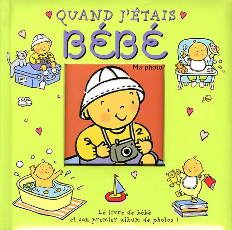 Quand j'étais bébé: Le livre de bébé et son premier album de photos ! book
