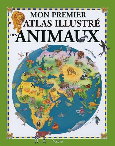 Mon premier atlas illustré des animaux book