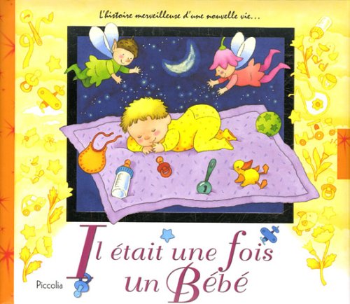 Il était une fois un bébé: L'histoire merveilleuse d'une nouvelle vie book