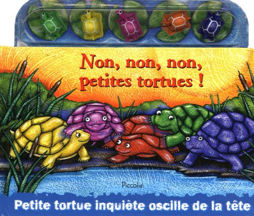 Non, non, non, petites tortues !: Petite tortue inquiète oscille de la tête Books