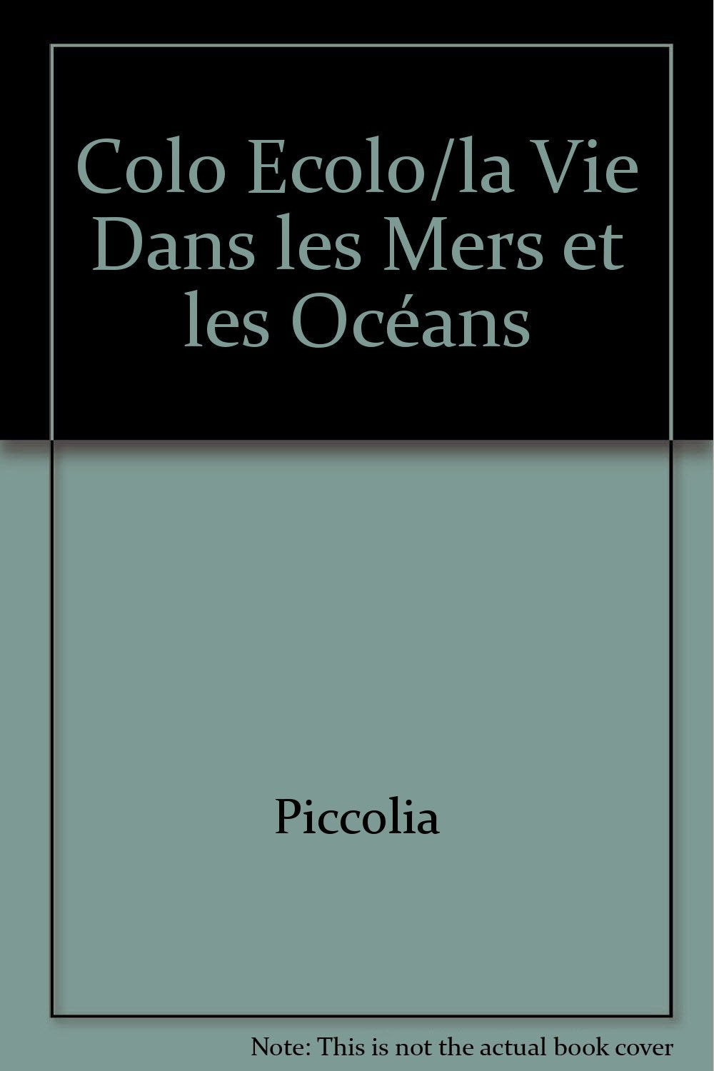 Colo ecolo/la vie dans les mers et les oceans book