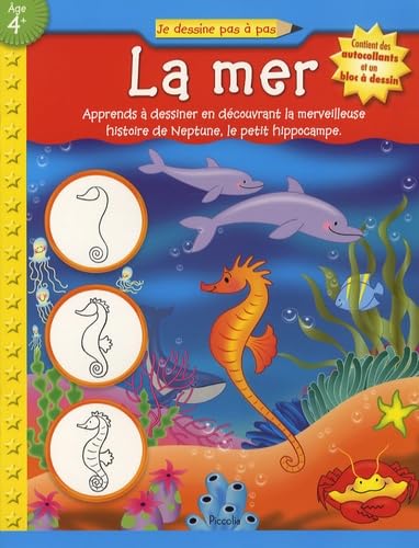 La mer : apprends à dessiner en découvrant la merveilleuse histoire de Neptune le petit hippocampe book