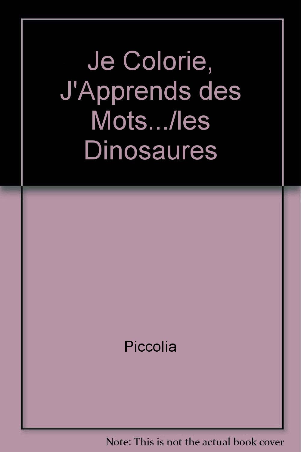 Je colorie, j'apprends des mots.../les dinosaures book