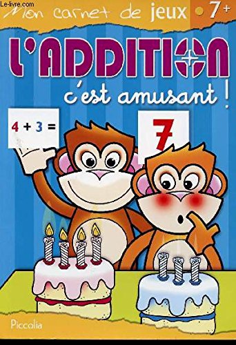 MON CARNET DE JEUX / 7 ANS ET + / L ADDITION CEST AMUSANT ! Books
