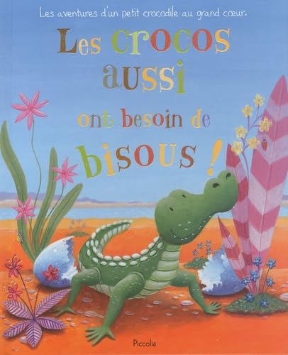 Les crocos aussi ont besoin de bisous ! Books