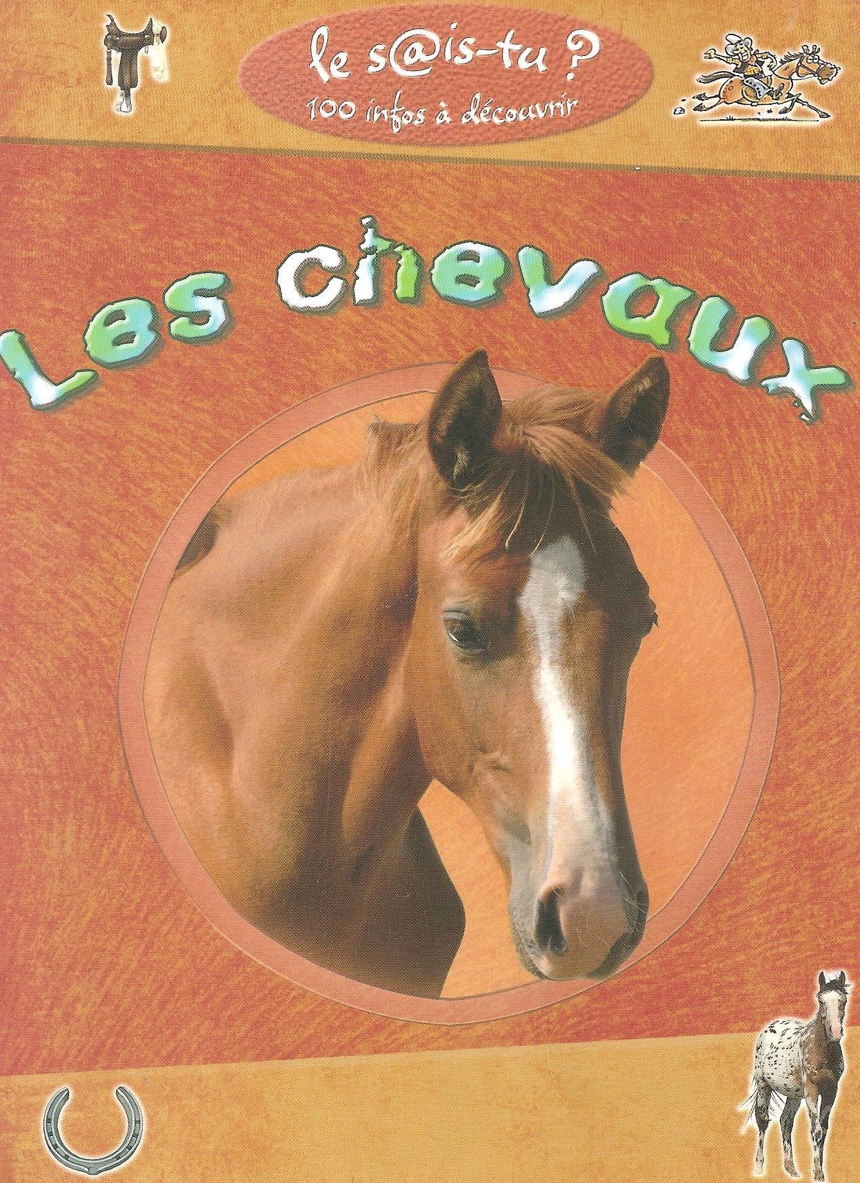Les Chevaux. Le sais-tu? 100 infos a decouvrir Books