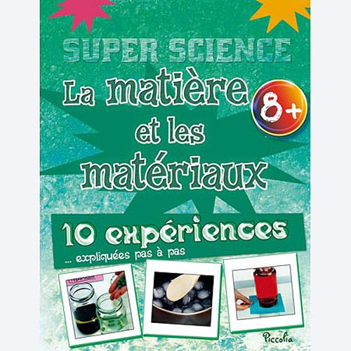 La matière et les matériaux: 10 expériences... expliquées pas à pas Books