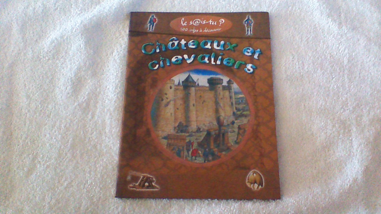 CHATEAUX ET CHEVALIERS - LE SAIS-TU 100 INFOS A DECOUVRIR Books