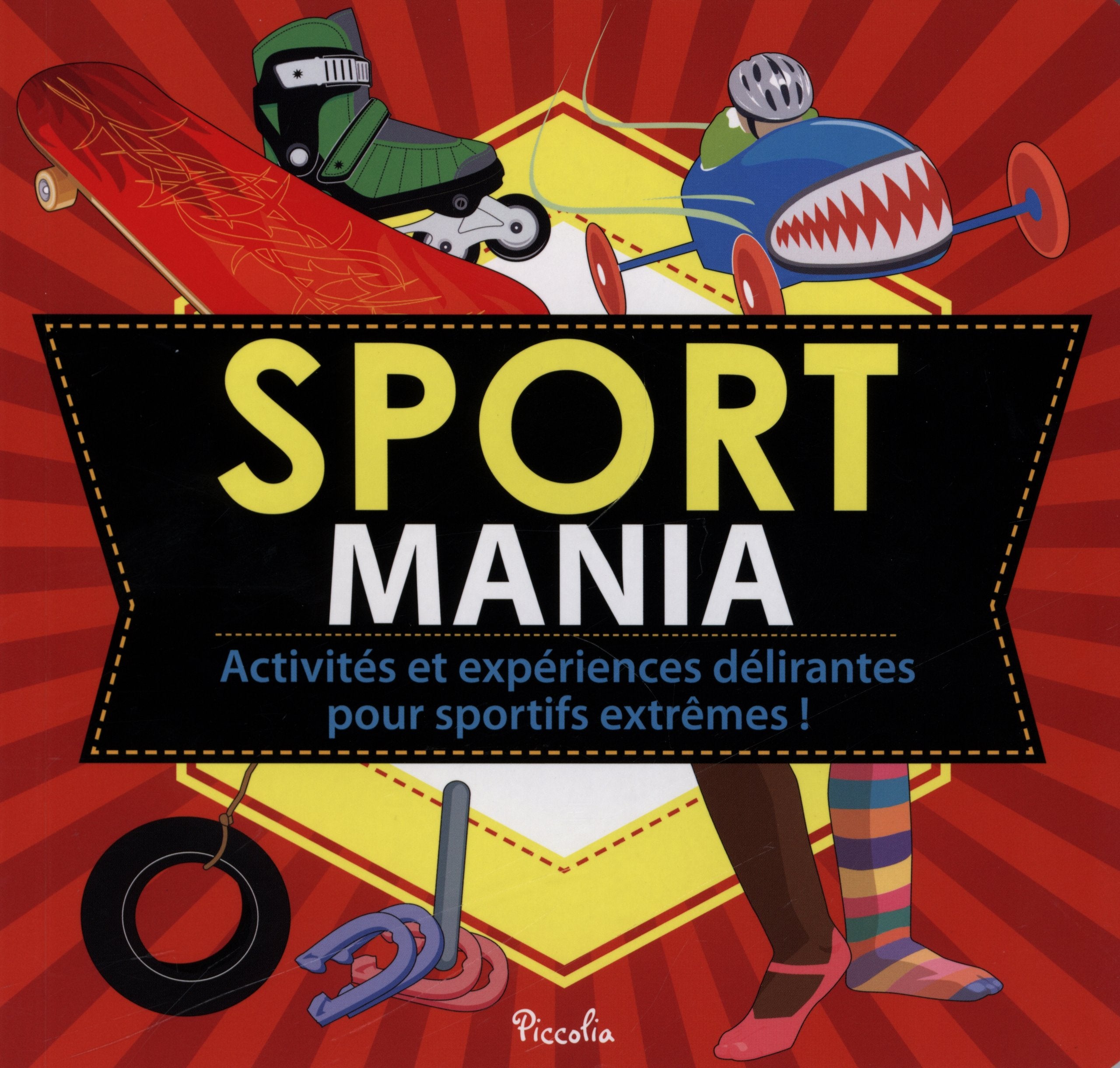 Sport mania: Activités et expériences délirantes pour sportifs extrêmes ! book