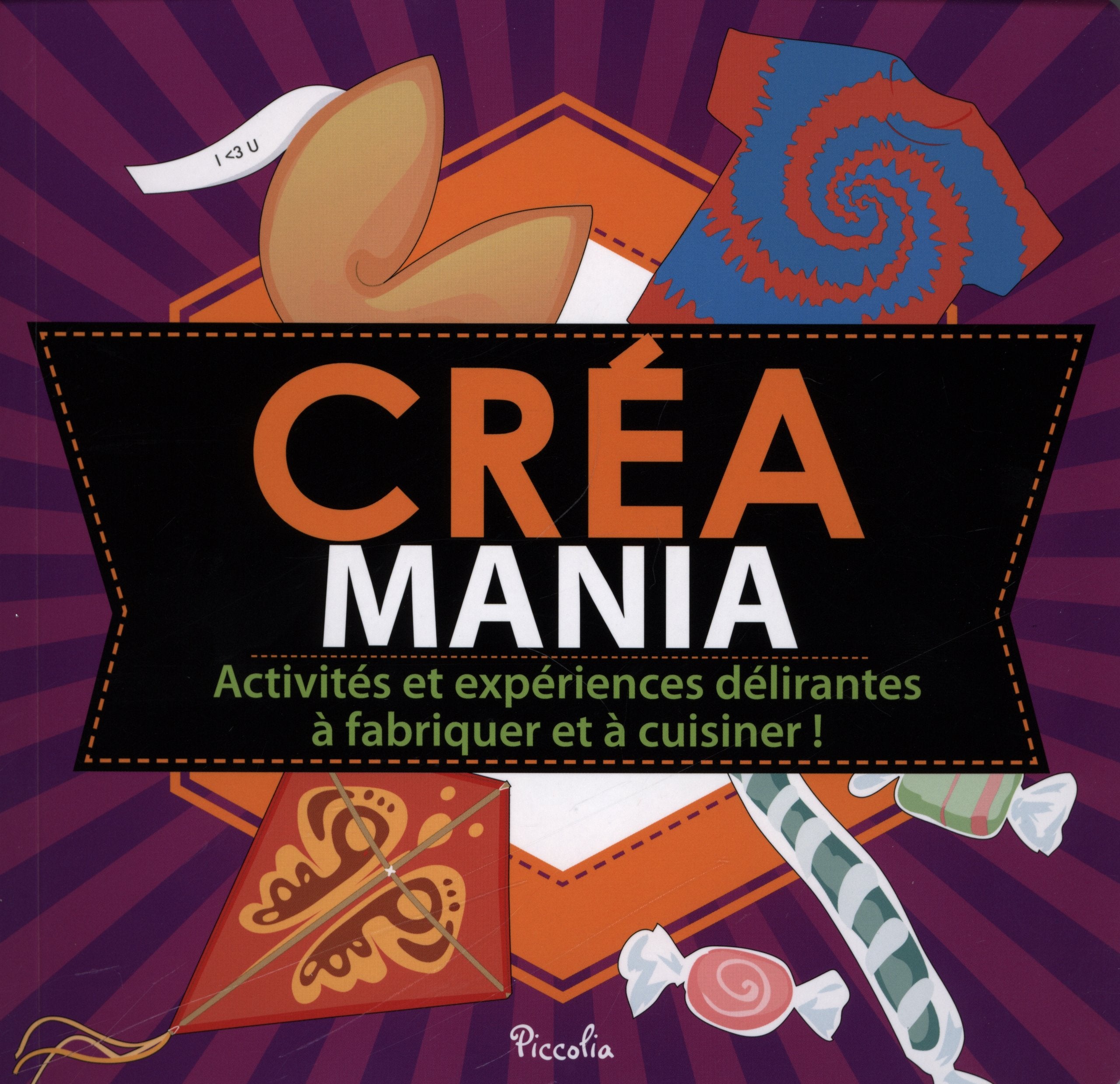 Créa mania: Activités et expériences délirantes à fabriquer et à cuisiner ! book