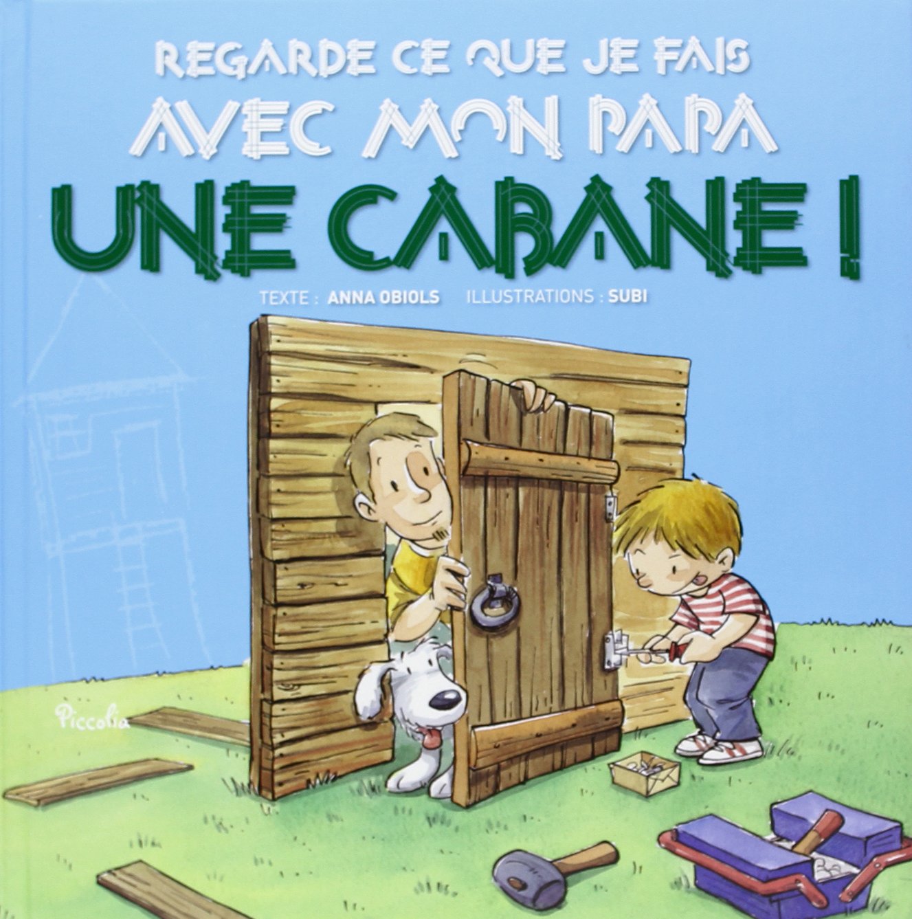 Regarde ce que j'ai fait avec mon papa / Une cabane ! book