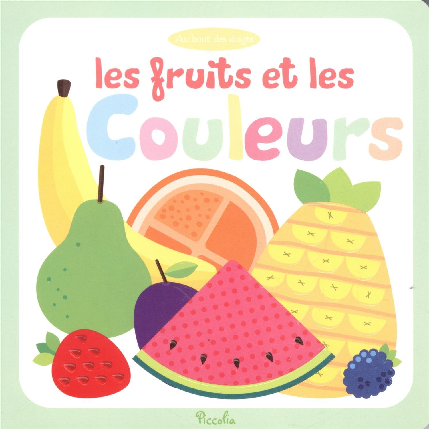 Au bout des doigts les fruits et les couleurs book
