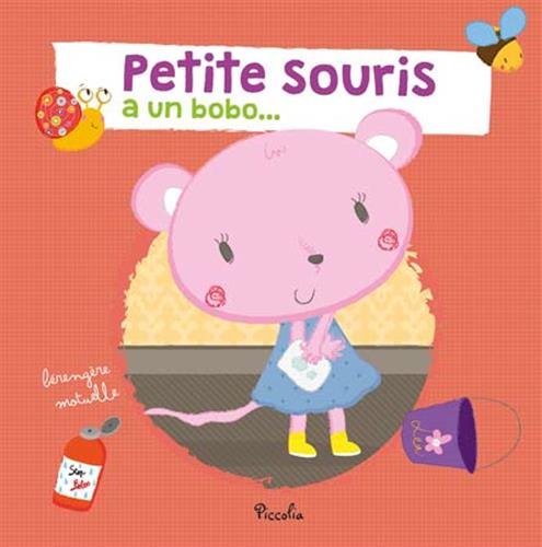 Petite souris a un bobo Books
