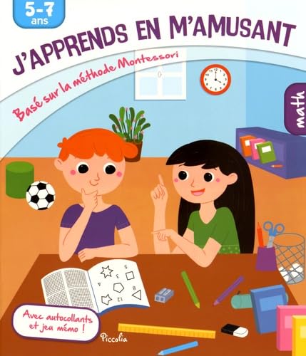 J'apprends en m'amusant Math: Basé sur la méthode Montessori, 5-7 ans, avec autocollants et jeu mémo ! book