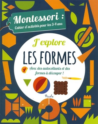 J'explore les formes: Montessori : cahier d'activités pour les 3-4 ans book