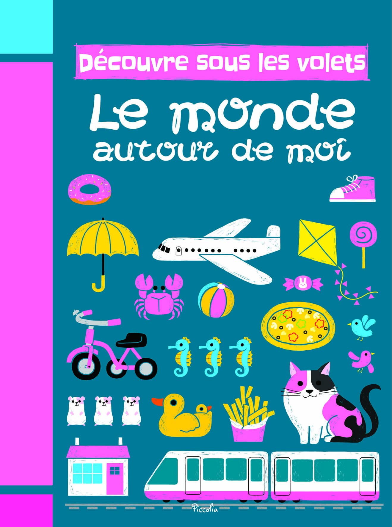 Le monde autour de moi: découvre sous les volets Parents & Children