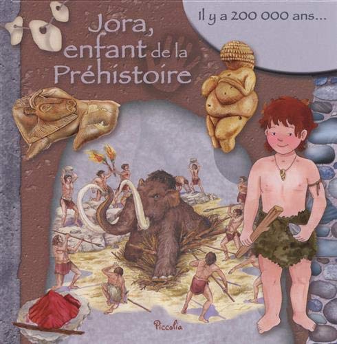 Jora, enfant de la Préhistoire: Il y a 200 000 ans... book