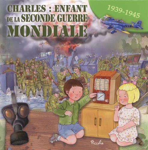 Charles : enfant de la seconde guerre mondiale: 1939-1945 Children's books
