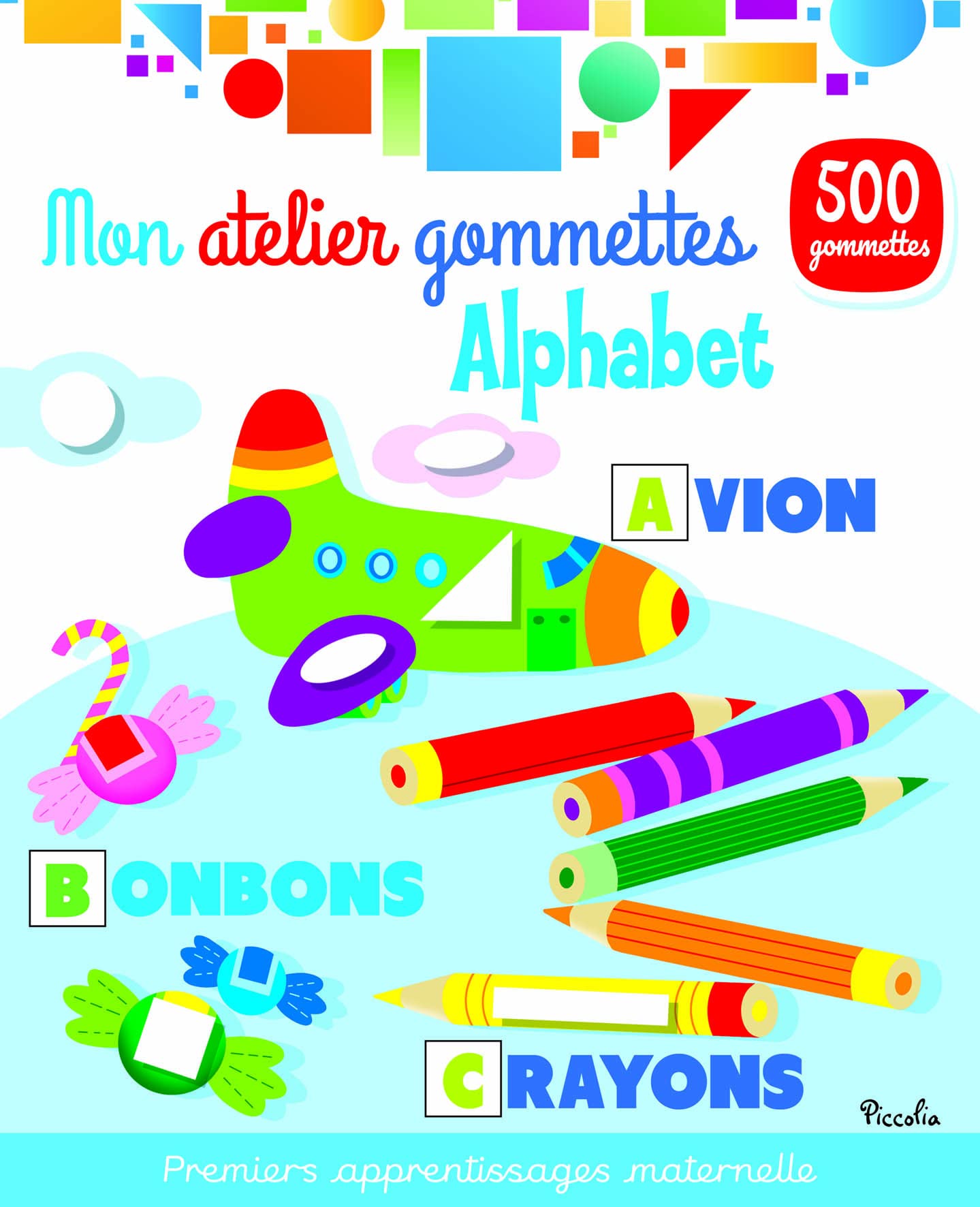 L'alphabet - Mon atelier gommettes: Premiers apprentissages maternelle book