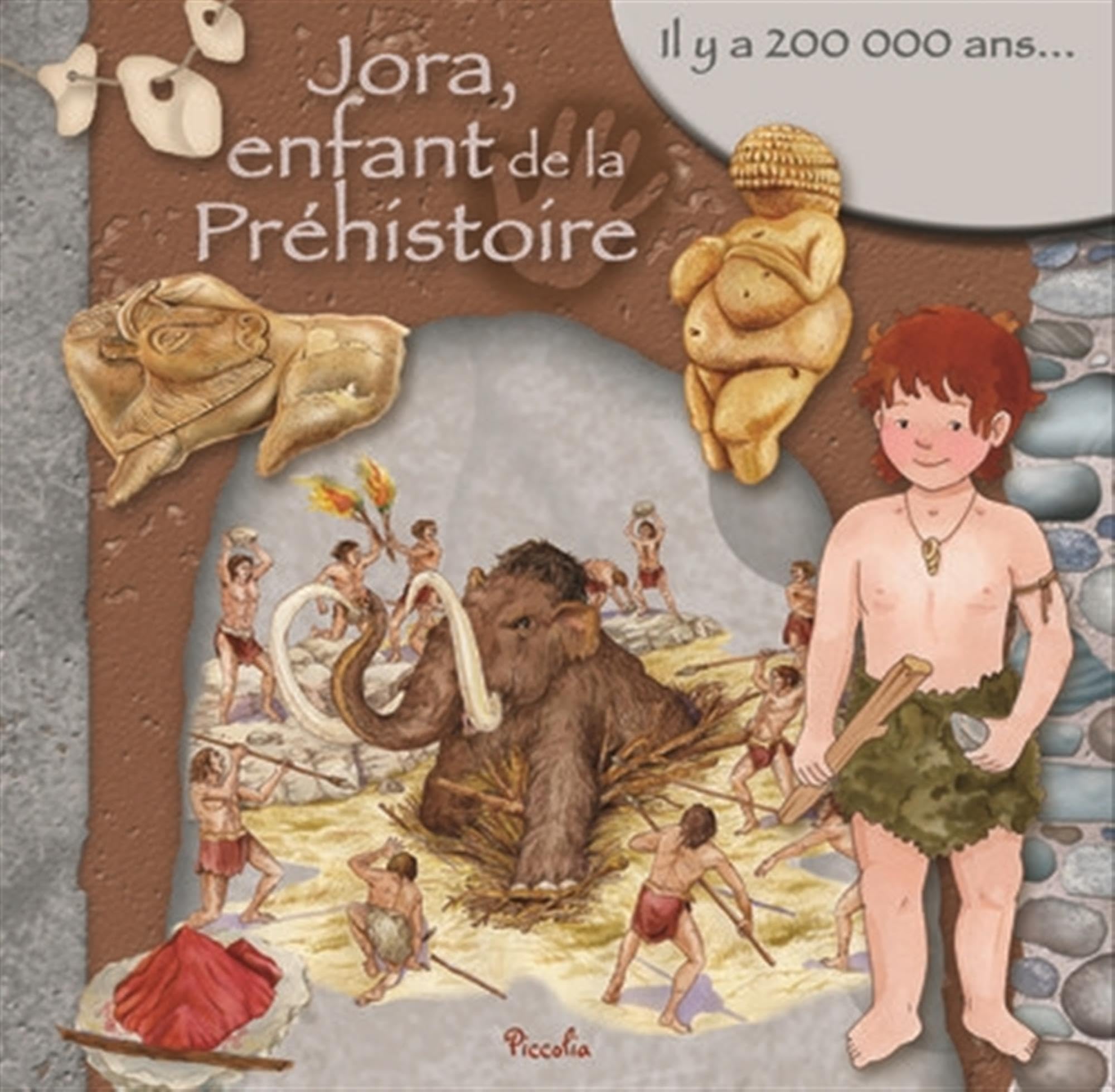 Jora, enfant de la Préhistoire: Il y a 200 000 ans... book