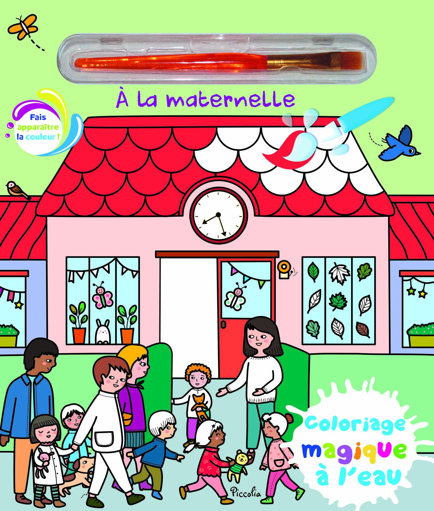 A la maternelle - Coloriage magique à l'eau: Avec un pinceau Non-fiction