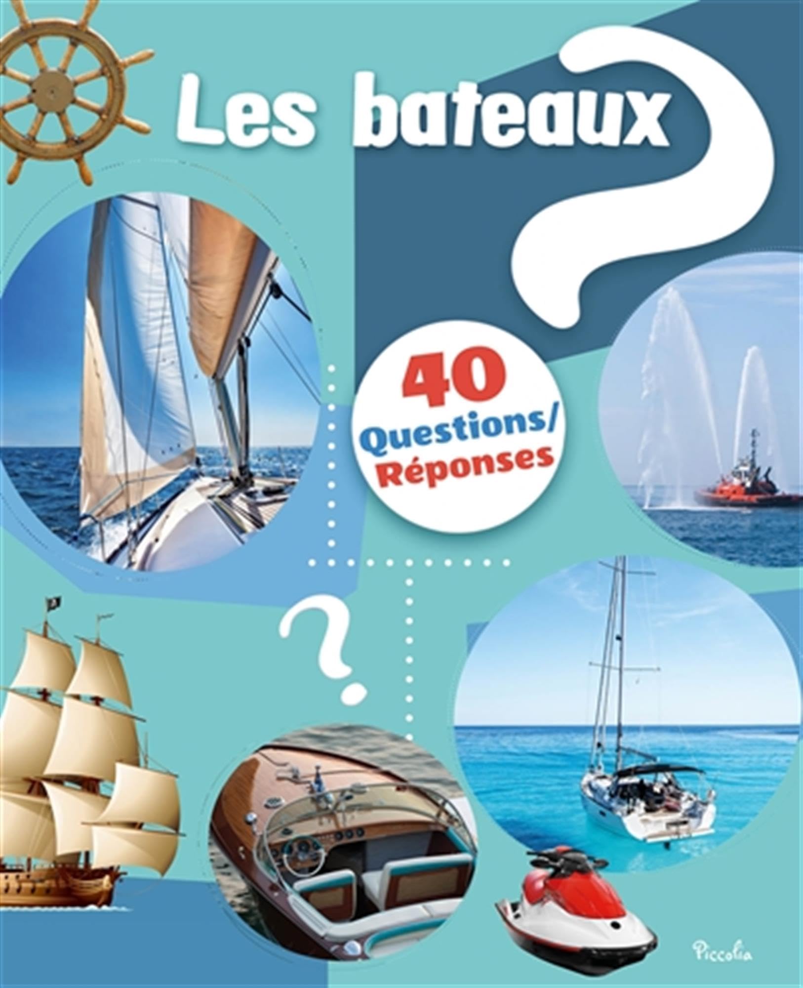 Les bateaux: 40 questions/réponses book
