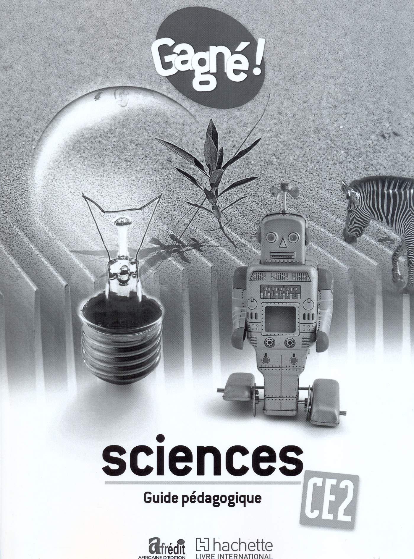 Gagné ! Sciences CE2 Environnement Hygiène et Santé TIC Guide pédagogique book