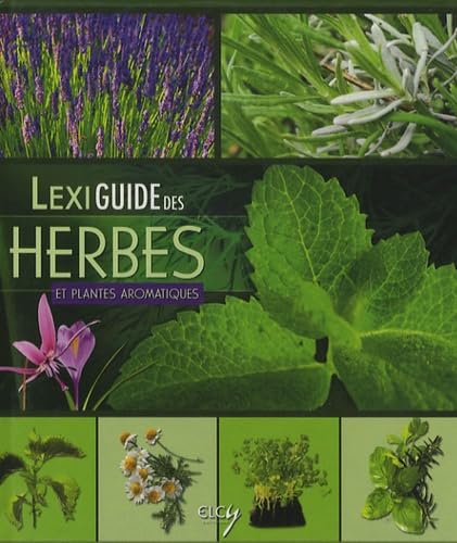 Lexiguide des herbes et plantes aromatiques book